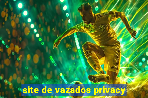 site de vazados privacy